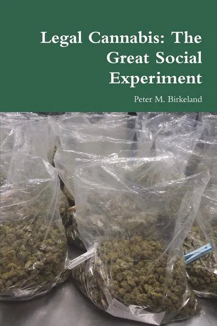 Legal Cannabis: The Great Social Experiment - Paperback