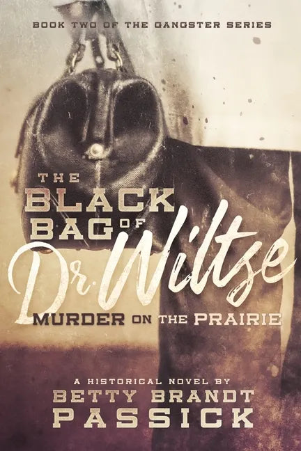 The Black Bag of Dr. Wiltse: Murder on the Prairie - Paperback