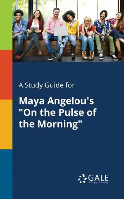 A Study Guide for Maya Angelou's "On the Pulse of the Morning" - Paperback