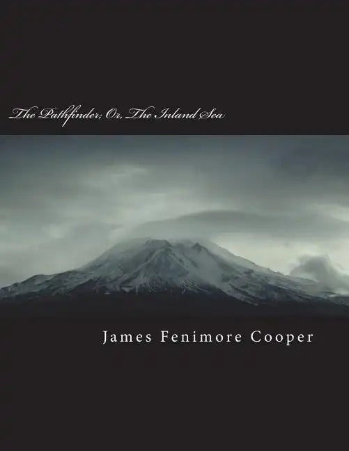 The Pathfinder; Or, the Inland Sea - Paperback