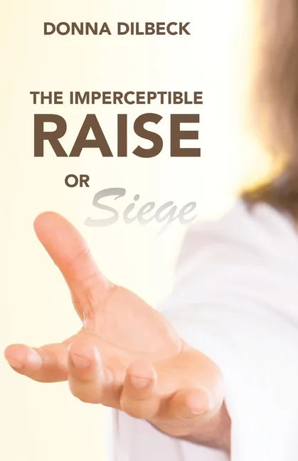 The Imperceptible Raise or Siege - Paperback