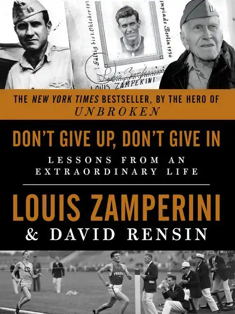 Don't Give Up, Don't Give in: Lessons from an Extraordinary Life - Paperback