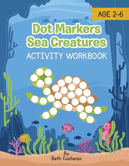 Dot Marker Sea Creatures - Activity Workbook - Paperback