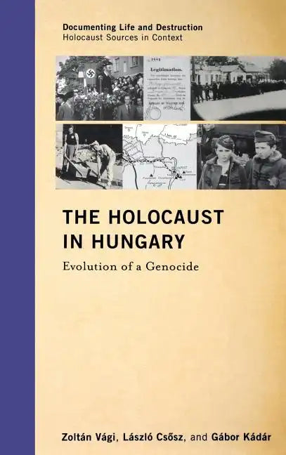 The Holocaust in Hungary: Evolution of a Genocide - Hardcover