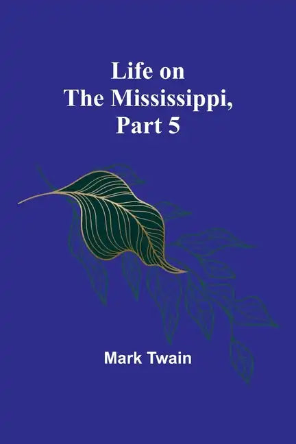 Life on the Mississippi, Part 5 - Paperback