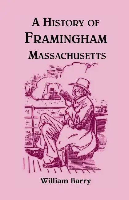A History of Framingham, Massachusetts - Paperback