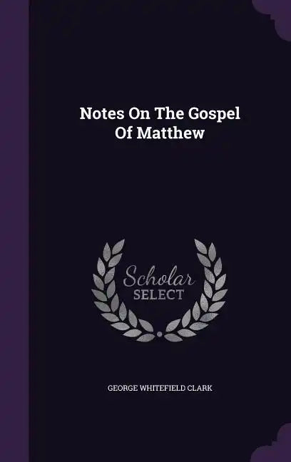 Notes On The Gospel Of Matthew - Hardcover
