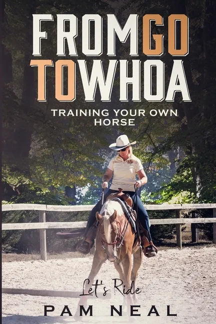 From Go To Whoa: Training your own horse! - Paperback