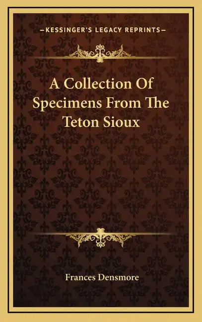 A Collection of Specimens from the Teton Sioux - Hardcover