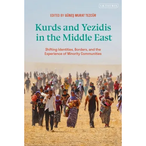 Kurds and Yezidis in the Middle East: Shifting Identities, Borders, and the Experience of Minority Communities - Paperback