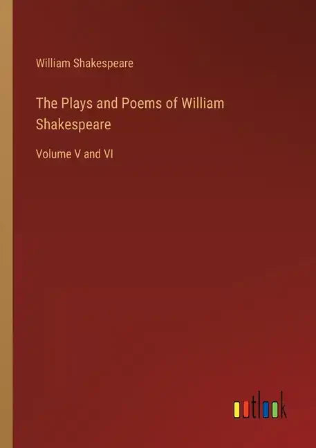 The Plays and Poems of William Shakespeare: Volume V and VI - Paperback