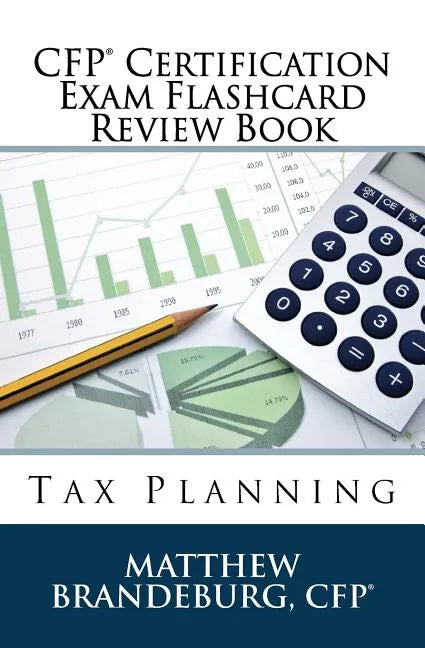 CFP Certification Exam Flashcard Review Book: Tax Planning (2019 Edition) - Paperback