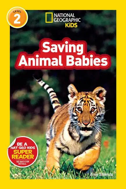 Saving Animal Babies (National Geographic Kids Readers, Level 2) - Paperback