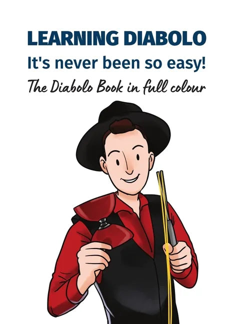 Learning Diabolo - it's never been so easy!: The Diabolo Book in full colour - Paperback