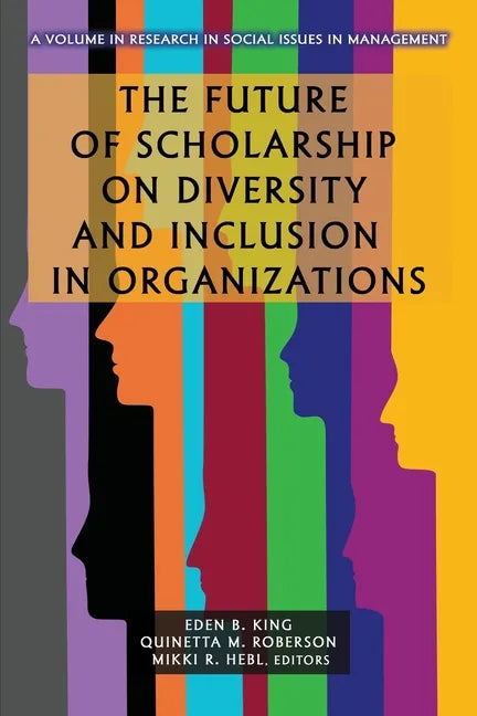 The Future of Scholarship on Diversity and Inclusion in Organizations - Paperback
