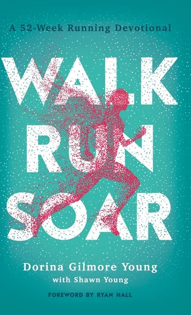 Walk, Run, Soar - Hardcover