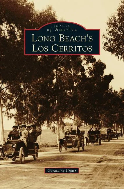 Long Beach's Los Cerritos - Hardcover