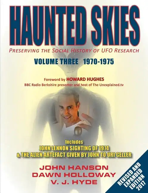 Haunted Skies Volume 3 1970-1975: Preserving the Social History of UFO Research - Paperback