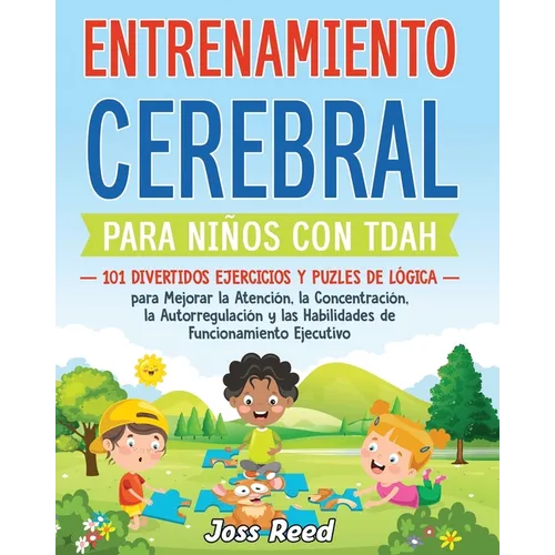 Entrenamiento cerebral para niños con TDAH: 101 divertidos ejercicios y puzles de lógica para mejorar la atención, la concentración, la autorregulació - Paperback
