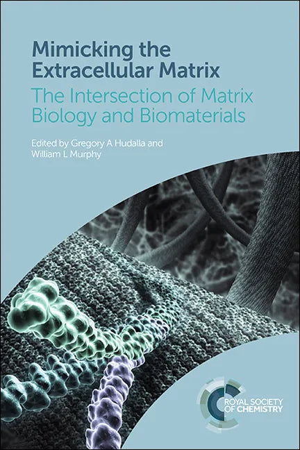 Mimicking the Extracellular Matrix: The Intersection of Matrix Biology and Biomaterials - Paperback
