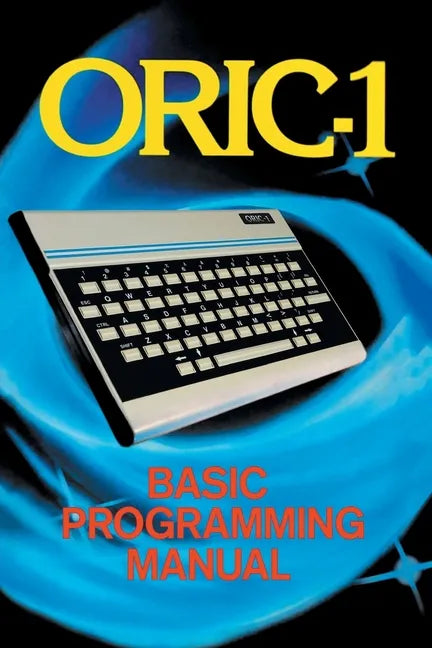 ORIC-1 Basic Programming Manual - Paperback