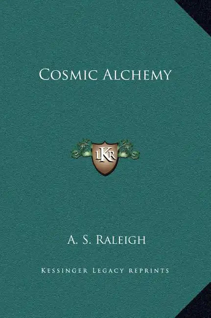 Cosmic Alchemy - Hardcover