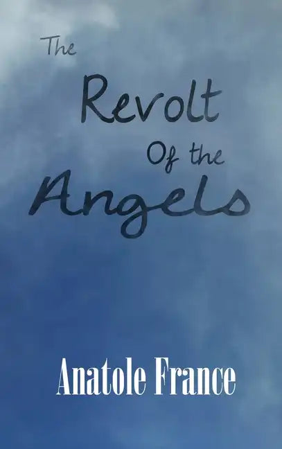 The Revolt of the Angels - Hardcover