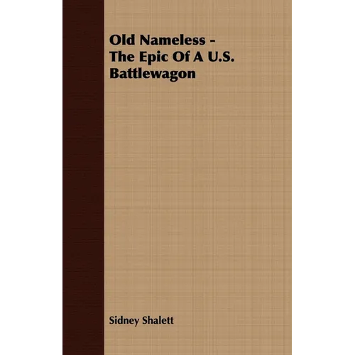 Old Nameless - The Epic Of A U.S. Battlewagon - Paperback