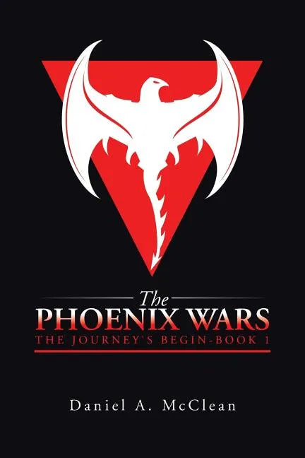 The Phoenix Wars: The Journey's Begin-Book 1 - Paperback