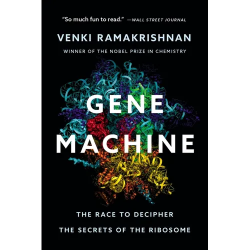 Gene Machine: The Race to Decipher the Secrets of the Ribosome - Paperback