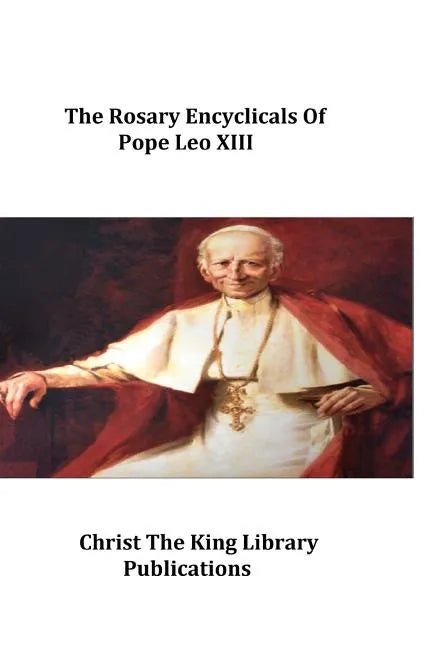 The Rosary Encyclicals of Pope Leo XIII - Paperback