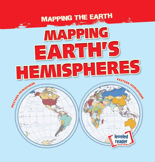 Mapping Earth's Hemispheres - Library Binding