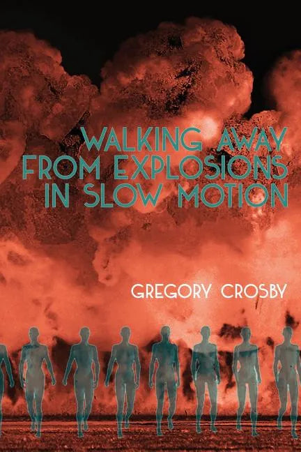 Walking Away From Explosions in Slow Motion - Paperback