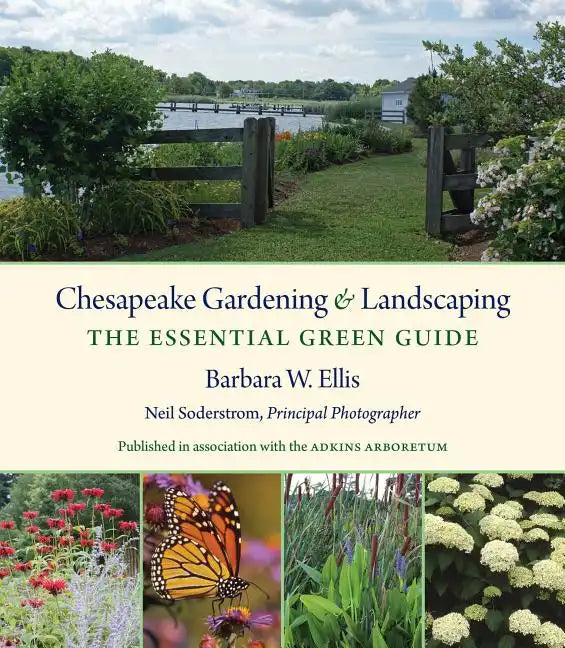 Chesapeake Gardening and Landscaping: The Essential Green Guide - Hardcover