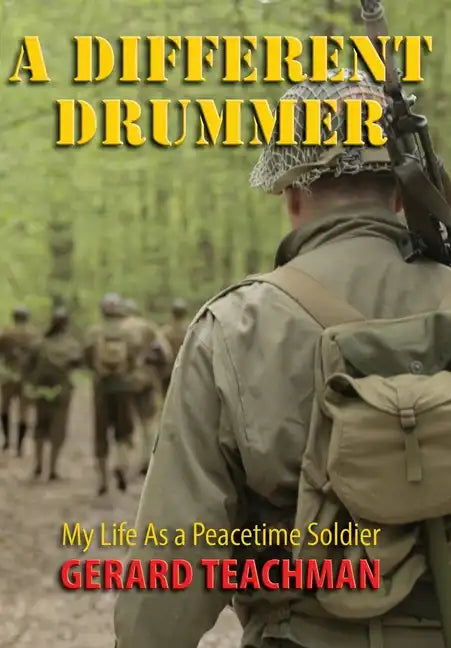 A Different Drummer: My Life as a Peacetime Soldier - Hardcover