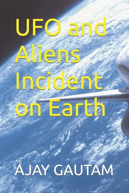 UFO and Aliens Incident on Earth - Paperback