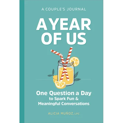 A Year of Us: A Couple's Journal: One Question a Day to Spark Fun and Meaningful Conversations - Hardcover