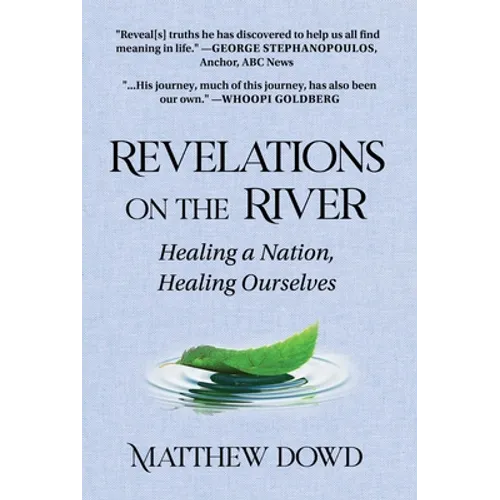 Revelations on the River: Healing a Nation, Healing Ourselves - Hardcover