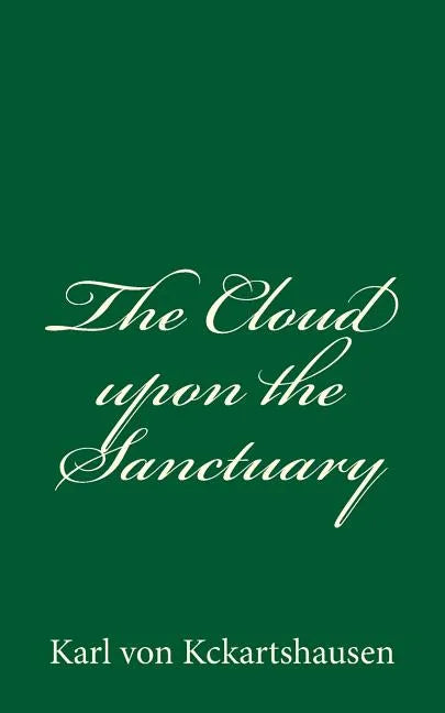 The Cloud upon the Sanctuary: By Karl von Kckartshausen - Paperback