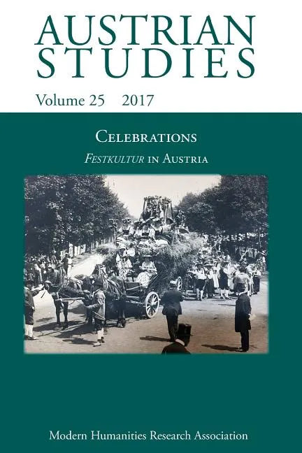 Austrian Studies 25: Celebrations: Festkultur in Austria - Paperback