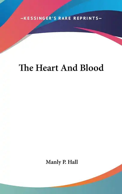 The Heart and Blood - Hardcover