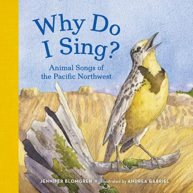 Why Do I Sing?: Animal Songs of the Pacific Northwest - Board Book