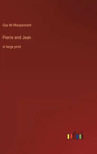 Pierre and Jean: in large print - Hardcover
