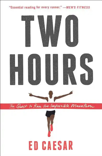 Two Hours: The Quest to Run the Impossible Marathon - Paperback