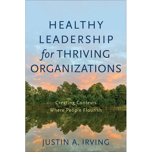Healthy Leadership for Thriving Organizations - Hardcover