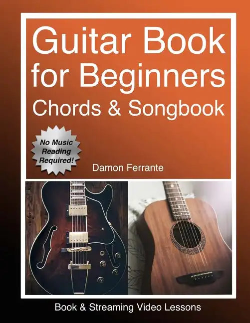 Guitar: Book for Beginners - Guitar Chords, Guitar Songbook & Easy Sheet Music: Teach Yourself How to Play Guitar (Book & Streaming Video Lessons) - Paperback