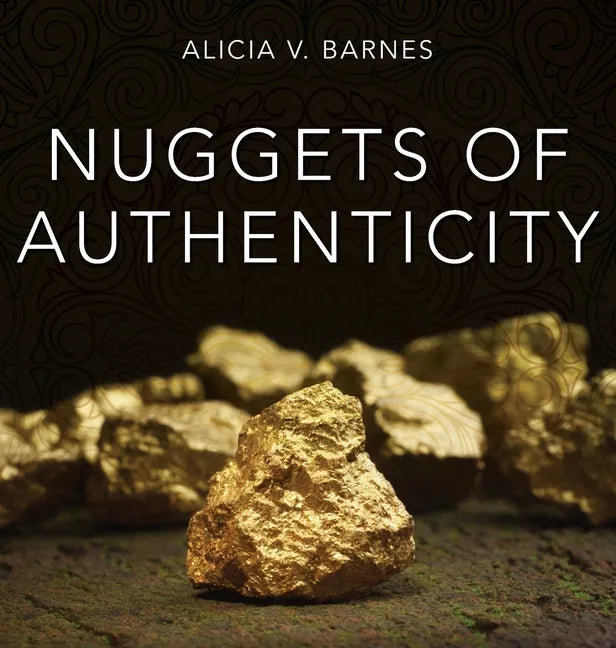 Nuggets of Authenticity - Hardcover