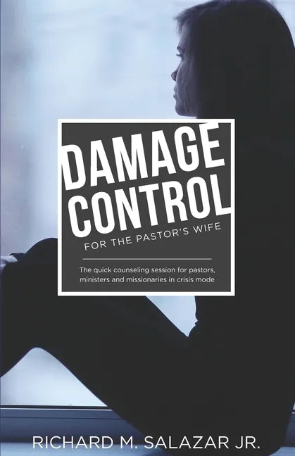 DAMAGE CONTROL for the Pastor's Wife: The quick counseling session for wives of pastors, ministers, and missionaries - Paperback