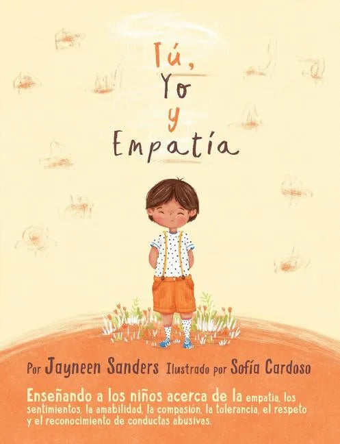 You, Me and Empathy: Teaching children about empathy, feelings, kindness, compassion, tolerance and recognising bullying behaviours - Paperback