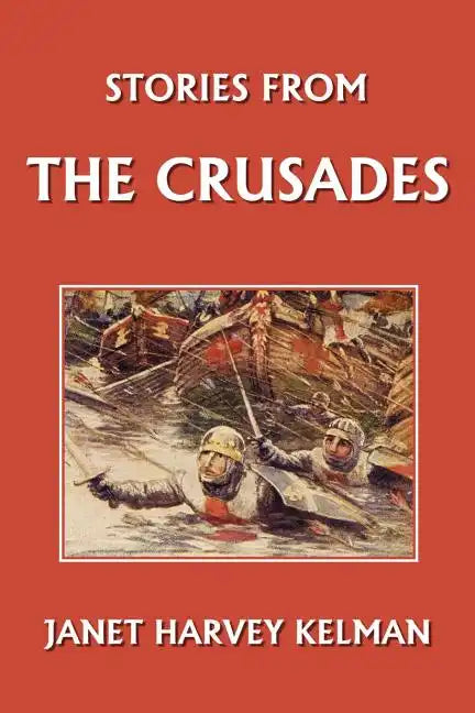 Stories from the Crusades (Yesterday's Classics) - Paperback